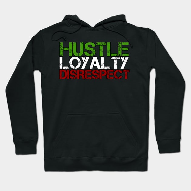 Hustle Loyalty Disrepect Hoodie by theREALtmo